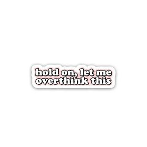 hold on let me overthink- sticker