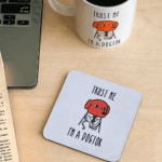 Trust me I’m a dogtor -coaster