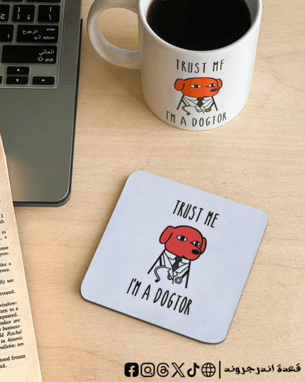 Trust me I’m a dogtor -coaster