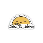 Time To Shine- Sticker