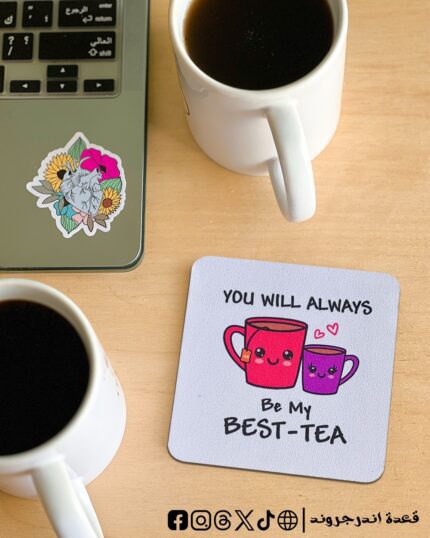 Be my best tea -coaster