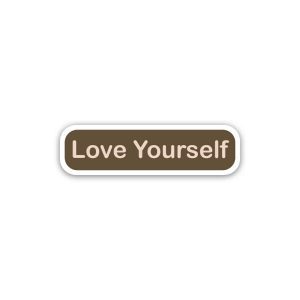 Love Yourself Positive Quotes- Sticker