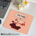 I’m fine - mouse pad