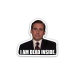 The office series I am dead inside- Sticker
