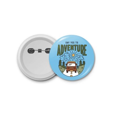say yes to adventure- blastic badge
