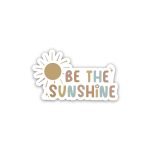 Be The Sunshine Positive Quotes- Sticker