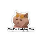 Yes, I Am Judging You- sticker