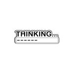 Thinking -Metal