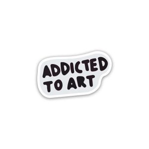 Addicted to ART- Sticker