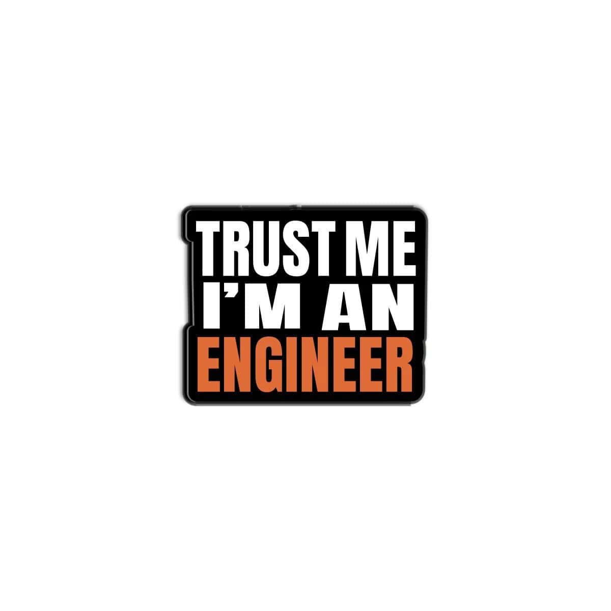 i9w7o99MBJJw4Jikrx0HqRy5yp7iTjwb46jnOJd4.jpg trust me i,m an engineer -lapel pin - الصورة 1
