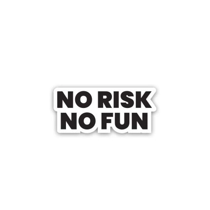 no risk  no fun- sticker