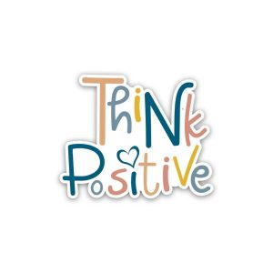 Think Positive Positive Quotes- Sticker