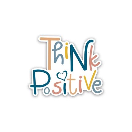 Think Positive Positive Quotes- Sticker