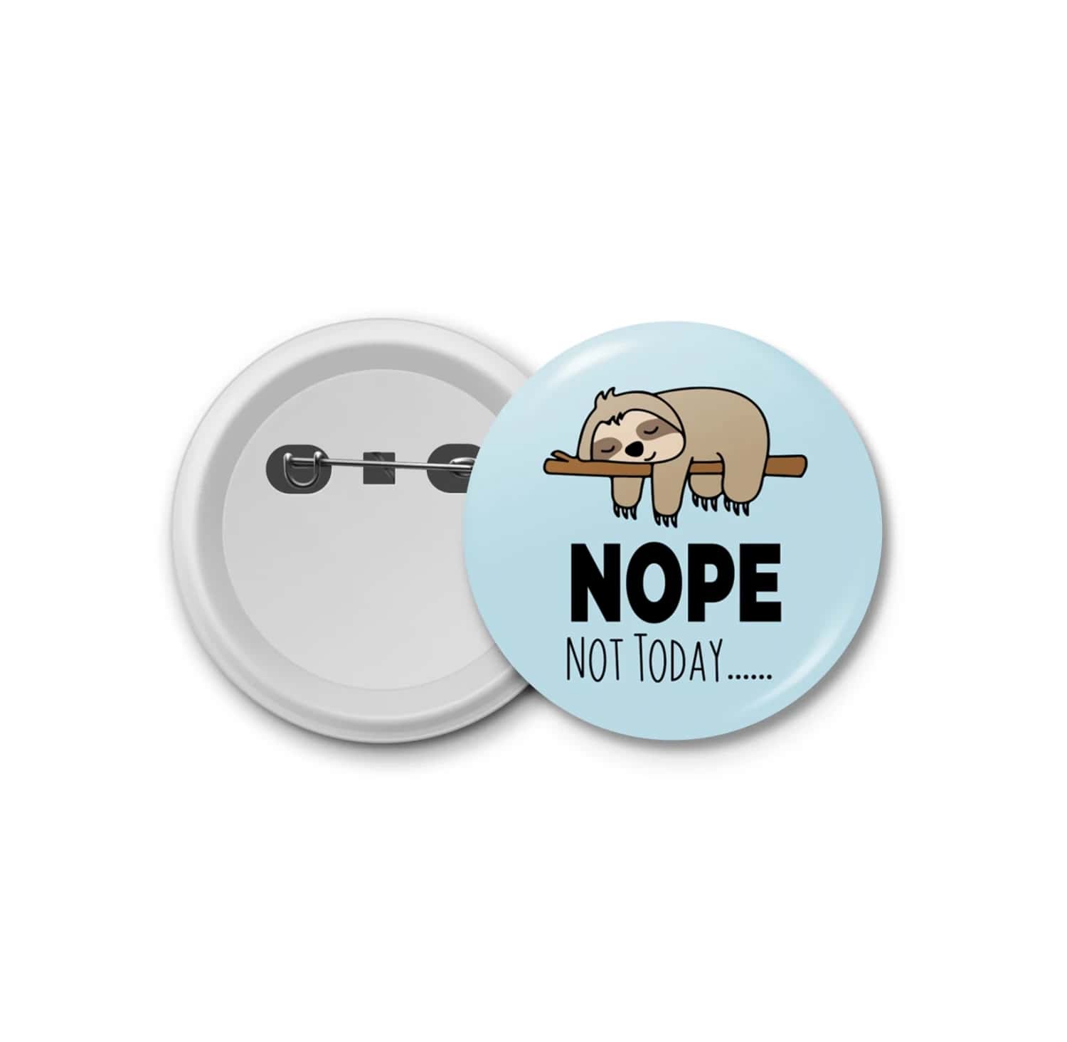 oSpGeyYumAnGZUaiKjxgzGamEYNFxRSndCf75YtS.jpg Not today Sloths- blastic badge - الصورة 1